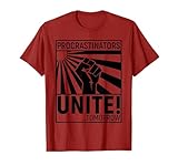 Funny Procrastinators Unite Tomorrow Tee Shirt