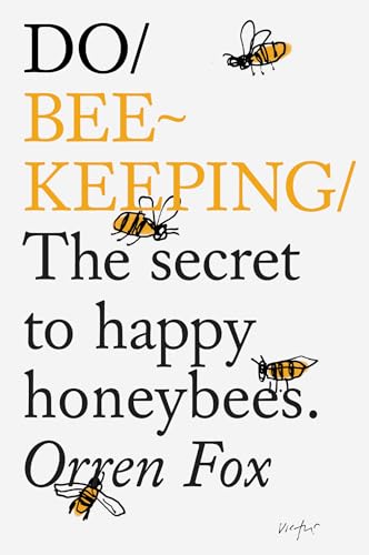 Do Beekeeping: The secret to happy honeybees (Do Books, 11)