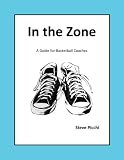 In the Zone: A Guide for Basketball Coaches