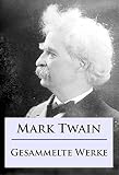 Mark Twain - Gesammelte Werke (Anaconda Gesammelte Werke 10)