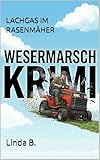 LACHGAS IM RASENMÄHER (Linda B. Norddeutsche Krimis/Erzählungen 16)