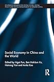  Social Economy in China and the World (Routledge Research on Social Work, Social Policy and Social Development in Greater China)
