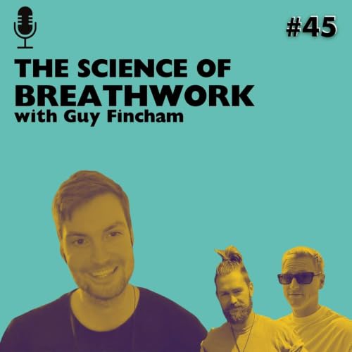 Breathwork Under the Microscope: Is the Science Killing the Magic? With Guy Fincham