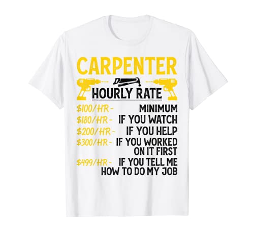 Hombre Carpenter Hourly Rate For Woodworker Funny Carpenter Retro Camiseta