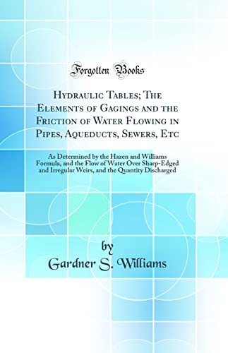 Hydraulic Tables; The Elements of Gagings and the Friction of Water Flowing in Pipes, Aqueducts, Sewers, Etc: As Determined by the Hazen and Williams ... Irregular Weirs, and the Quantity Discharged für 24,36 EUR (-18%) statt 29,80 EUR bei Amazon Bild: Hydraulic Tables; The Elements of Gagings and the Friction of Water Flowing in Pipes, Aqueducts, Sewers, Etc: As Determined by the Hazen and Williams ... Irregular Weirs, and the Quantity Discharged für 24,36 EUR (-18%) statt 29,80 EUR bei Amazon