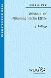 Aristoteles "Nikomachische Ethik" (Werkinterpretationen) - Ursula Wolf 