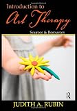 Introduction to Art Therapy: Sources & Resources