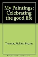 My Paintings: Celebrating the good life 0971818800 Book Cover