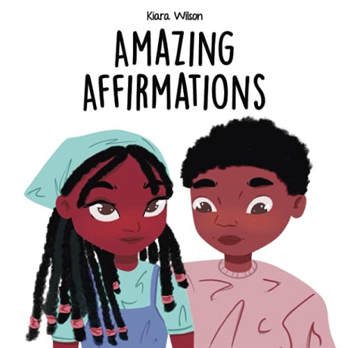 Image of Amazing Affirmations: An Early Reader Rhyming Story Book for Children to Learn Positive Self Talk and Mindful Affirmations