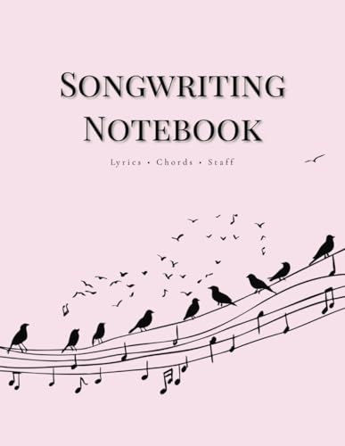Songwriting Notebook: Lyrics, Chords & Music Staff - Pink Edition: A Creative Notebook for Musicians, Songwriters & Composers Songwriting Notebook: Lyrics, Chords & Music Staff - Pink Edition: A Creative Notebook for Musicians, Songwriters & Composers