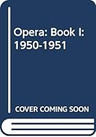 Opera: Book I: 1950-1951 0306795841 Book Cover