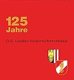  125 Jahre O .Ö. Landes Feuerwehrverband
