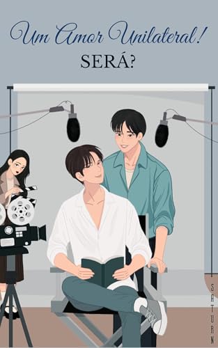 Um amor unilateral! Será? - Saturn
