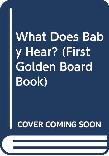 What Does Baby Hear? 0307061329 Book Cover