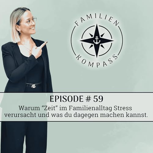 #59 Warum "Zeit" im Familienalltag Stress verursacht und was du dagegen machen kannst.