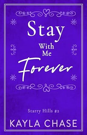 Stay With Me Forever (Starry Hills Special Edition) : Chase, Kayla