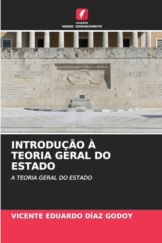INTRODUÇÃO À TEORIA GERAL DO ESTADO: A TEORIA GERAL DO ESTADO (Portuguese Edition)