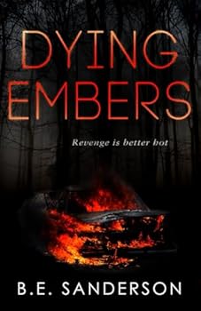 Dying Embers - Book #1 of the Serial Crimes Investigation Unit S.C.I.U.