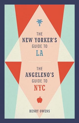 The New Yorker's Guide to LA, The Angeleno's Guide to NYC