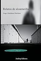 Relatos de alcantarilla 1514728494 Book Cover