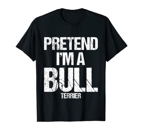 Pretend I'm a Bull Terrier Disfraz divertido de Halloween perezoso Camiseta