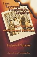 I am Reverend Blasphemy's daughter...: ...and this is my victim impact statement 1777578701 Book Cover