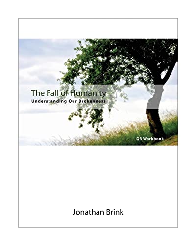 The Fall Of Humanity: Understanding Our Brokenness (Volume 3)