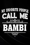  Homebrewing Journal - Bambi Gift My Favorite People Call Me Bambi Graphic: Homebrewing Logbook,Beer Brewing Notebook, Record Beers Brew Journal Diary Log Book,Tax