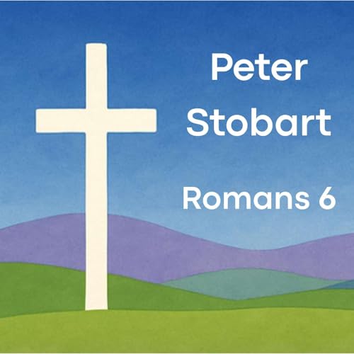 Sunday Service - 01/02/2026 | Peter Stobart - Romans 6