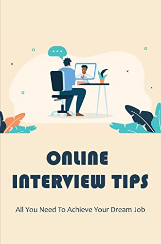 Online Interview Tips: All You Need To Achieve Your Dream Job