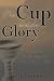 The Cup And The Glory