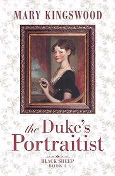 The Duke's Portraitist: A Traditional Regency Romance - Book #2 of the Black Sheep