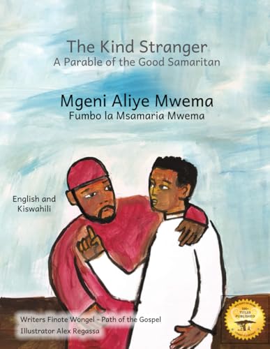 The Kind Stranger: A Parable of the Good Samaritan in Kiswahili and English