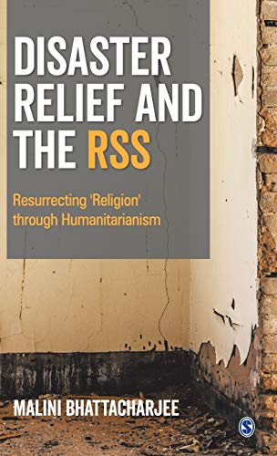 Preisvergleich Produktbild Disaster Relief and The RSS: Resurrecting 'Religion' Through Humanitarianism