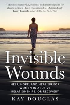 Paperback Invisible Wounds: Help, Hope, and Healing for Women in Abusive Relationships, or Recovery Book