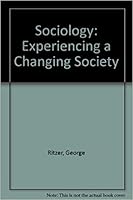 Sociology, experiencing a changing society 0205122043 Book Cover