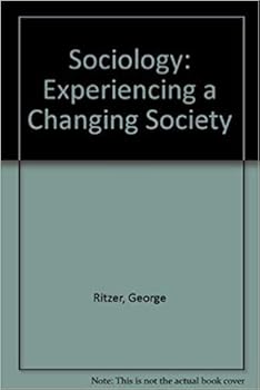 Hardcover Sociology, experiencing a changing society Book