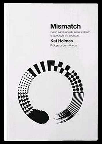 Mismatch: Cómo la inclusión da forma al diseño, la tecnología y la sociedad (DISE?O)
