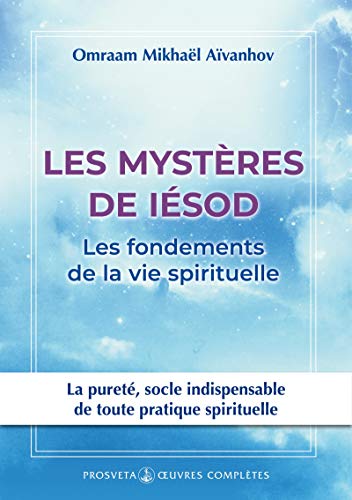 Télécharger Les Mystères de Iesod: Les fondements de la vie spirituelle (Oeuvres Complètes) PDF Ebook En Ligne