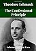 The Confessional Principle: The Confessions of The Lutheran Church As Embodying The Evangelical Confession of The Christian Church With Translations ... of Theodor Kolde, Professor In Erlangen
