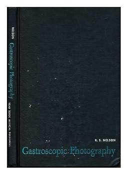 Hardcover Gastroscopic photography / [by] Robert S. Nelson Book