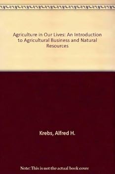 Hardcover Agriculture in Our Lives: An Introduction to Agricultural Business and Natural Resources Book