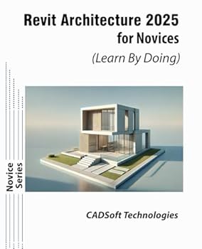 Paperback Revit Architecture 2025 For Novices (Learn By Doing) Book