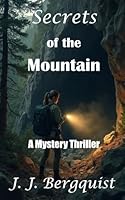 Secrets of the Mountain: A Mystery Thriller B0DC6ZX6PX Book Cover