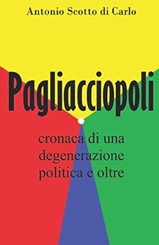 Pagliacciopoli: cronaca di una degenerazione politica e oltre