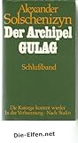  Der Archipel Gulag. Schlußband: Die Katorga kommt. In der Verbannung. Nach Stalin. [Einzig autoris. Übers. aus d. Russ. von Anna Peturnig]