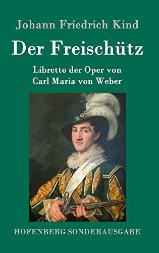 Der Freischütz: Libretto der Oper von Carl Mari... [German] 3861995832 Book Cover