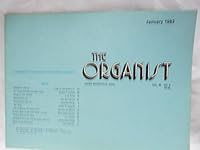 Organist, a Bi-Monthly Publication for Church Organists (Sheet Music Magazine)...1983, January Vol 86 No 6 B004PIFWW4 Book Cover