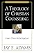 A Theology of Christian Counseling: More Than Redemption (Jay Adams Library)