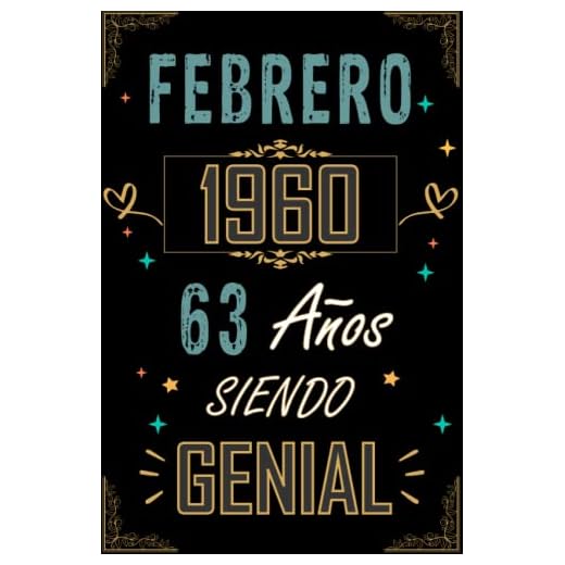 CUADERNO, FEBRERO 1960 63 AÑOS SIENDO GENIAL: Regalo de 63 cumpleaños para mujeres y hombres, ideas de 63 cumpleaños... un cumpleaños... divertido, ... regalo de 63 cumpleaños para él/ella.